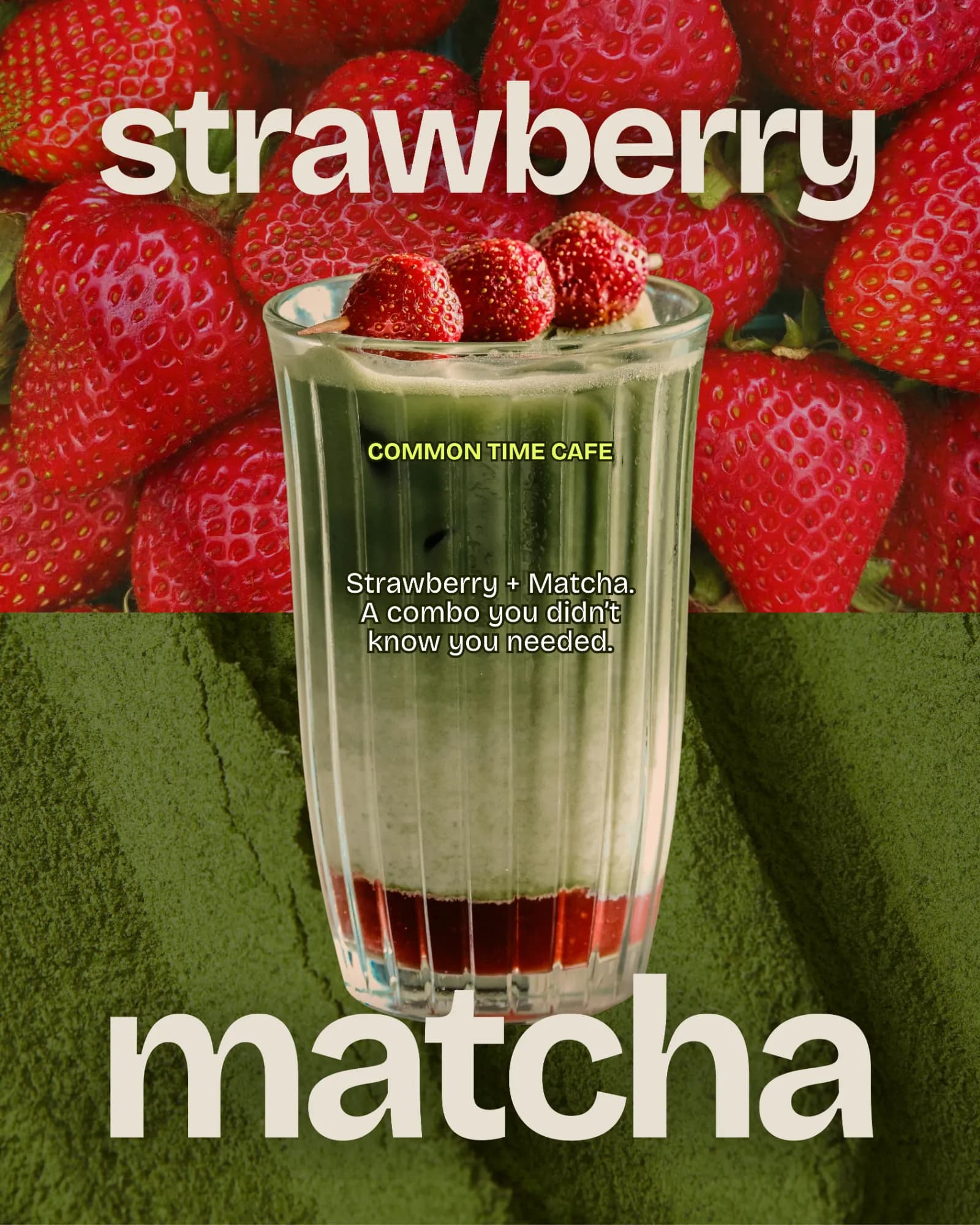 A strawberry matcha poster for Common Time Cafe, with the drink set between strawberries and matcha powder